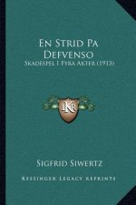 En Strid Pa Defvenso: Skadespel I Fyra Akter (1913)