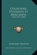 Collegiens, Etudiants Et Mercadets: Pour Rire (1853)