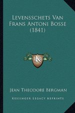 Levensschets Van Frans Antoni Bosse (1841)