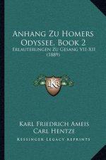 Anhang Zu Homers Odyssee, Book 2: Erlauterungen Zu Gesang VII-XII (1889)