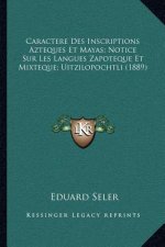 Caractere Des Inscriptions Azteques Et Mayas; Notice Sur Les Langues Zapoteque Et Mixteque; Uitzilopochtli (1889)