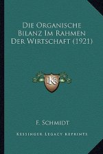 Die Organische Bilanz Im Rahmen Der Wirtschaft (1921)