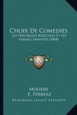Choix de Comedies: Les Precieuses Ridicules Et Les Femmes Savantes (1868)