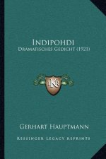 Indipohdi: Dramatisches Gedicht (1921)