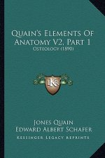 Quain's Elements of Anatomy V2, Part 1: Osteology (1890)