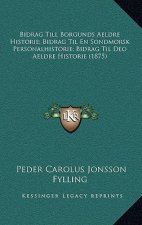 Bidrag Till Borgunds Aeldre Historie; Bidrag Til En Sondmorsk Personalhistorie; Bidrag Til Deo Aeldre Historie (1875)