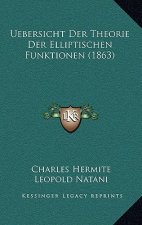 Uebersicht Der Theorie Der Elliptischen Funktionen (1863)