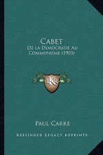 Cabet: de La Democratie Au Communisme (1903)
