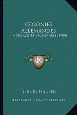 Colonies Allemandes: Imperiales Et Spontanees (1900)