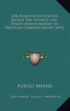 Der Romisch-Rechtliche Begriff Der Novatio Und Dessen Anwendbarkeit Im Heutigen Gemeinen Recht (1892)