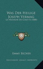 Was Der Heilige Joseph Vermag: La Neuvaine de Colette (1888)