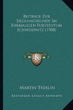 Beitrage Zur Siedlungskunde Im Ehemaligen Furstentum Schweidnitz (1908)