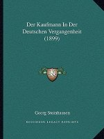 Der Kaufmann in Der Deutschen Vergangenheit (1899)