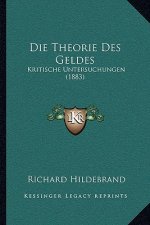 Die Theorie Des Geldes: Kritische Untersuchungen (1883)
