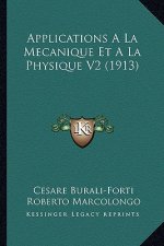 Applications a la Mecanique Et a la Physique V2 (1913)