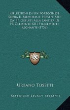 Riflessioni Di Un Portoghese Sopra Il Memoriale Presentato Da' Pp. Gesuiti Alla Santita Di Pp. Clemente XIII Felicemente Regnante (1758)