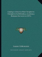 Catalogvs Librorvm Manv Scriptorvm Orientalivm in Bibliotheca Academica Bonnensi Servatorvm (1876)