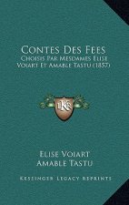 Contes Des Fees: Choisis Par Mesdames Elise Voiart Et Amable Tastu (1857)