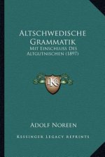 Altschwedische Grammatik: Mit Einschluss Des Altgutnischen (1897)