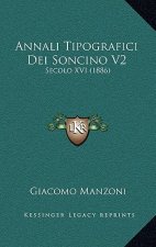Annali Tipografici Dei Soncino V2: Secolo XVI (1886)