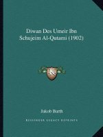 Diwan Des Umeir Ibn Schujeim Al-Qutami (1902)