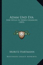 Adam Und Eva: Eine Idylle in Sieben Gesangen (1853)