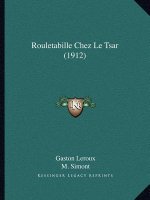 Rouletabille Chez Le Tsar (1912)