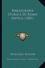 Bibliografia Storica Di Roma Antica (1881)
