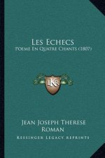 Les Echecs: Poeme En Quatre Chants (1807)