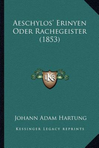 Aeschylos' Erinyen Oder Rachegeister (1853)
