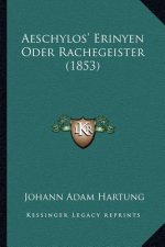 Aeschylos' Erinyen Oder Rachegeister (1853)