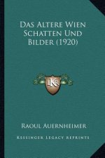 Das Altere Wien Schatten Und Bilder (1920)