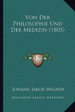 Von Der Philosophie Und Der Medizin (1805)