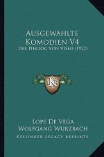 Ausgewahlte Komodien V4: Der Herzog Von Viseo (1922)