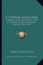 A Sztrajk Jogalapja: A Magyar Jogaszegyletben 1907, Evi Aprilis Es Majus Havaban Tartott Vita (1907)