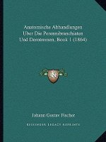 Anatomische Abhandlungen Uber Die Perennibranchiaten Und Derotremen, Book 1 (1864)