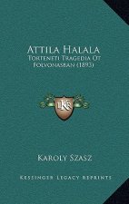 Attila Halala: Torteneti Tragedia OT Folvonasban (1893)