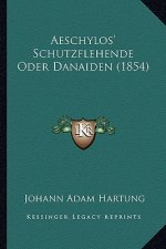 Aeschylos' Schutzflehende Oder Danaiden (1854)