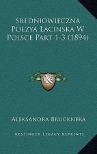 Sredniowieczna Poezya Lacinska W Polsce Part 1-3 (1894)