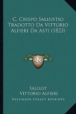 C. Crispo Sallustio Tradotto Da Vittorio Alfieri Da Asti (1823)