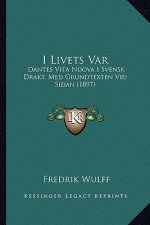 I Livets Var: Dantes Vita Nuova I Svensk Drakt, Med Grundtexten VID Sidan (1897)
