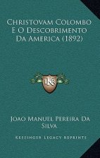 Christovam Colombo E O Descobrimento Da America (1892)