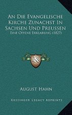 An Die Evangelische Kirche Zunachst in Sachsen Und Preussen: Eine Offene Erklarung (1827)