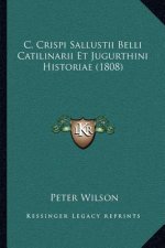 C. Crispi Sallustii Belli Catilinarii Et Jugurthini Historiae (1808)
