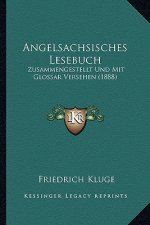 Angelsachsisches Lesebuch: Zusammengestellt Und Mit Glossar Versehen (1888)