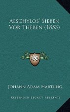 Aeschylos' Sieben VOR Theben (1853)