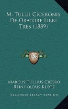 M. Tullii Ciceronis de Oratore Libri Tres (1889)