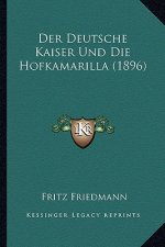 Der Deutsche Kaiser Und Die Hofkamarilla (1896)