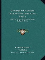 Geographische Analyse Der Karte Von Inner-Asien, Book 1: Atlas Von Vorder-Asien Zur Allgemeinen Erdkunde (1841)