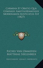 Carmina Et Oratio Qua Gymnasii Amstelodamensis Moderamen Auspicatus Est (1827)